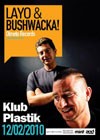Layo & Bushwacka!/120210/ Plastic