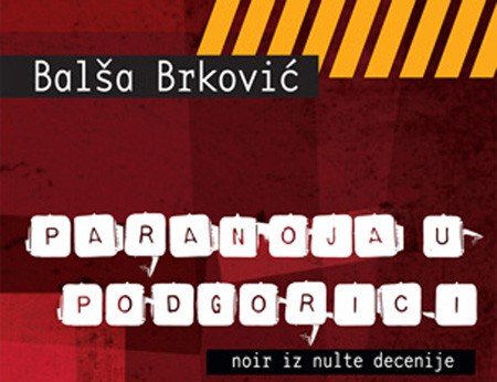 Paranoja u Podgorici, Bal&scaron;a Brković