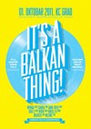 Vodimo vas na "It's A Balkan Thing!"