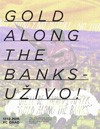 Gold Along The Banks uživo