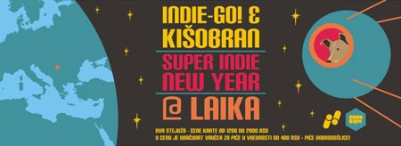 SUPER INDIE NEW YEAR - KI&Scaron;OBRAN & INDIE-GO! @LAIKA