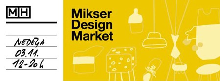 &bdquo;Mikser design market&ldquo; u nedelju u Mikser House-u