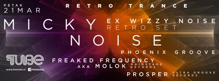 Nastavlja se Retro Trance serijal u klubu Tube: Micky Noise