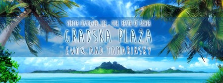 Ewox & Tamarinsky @ GRADSKA PLAŽA