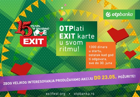Zbog velikog interesovanja, akcija OTPlati EXIT ulaznicu na rate, produžena je do 23. maja!