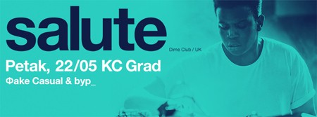salute [Dime Club/UK] @ Kc Grad