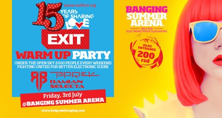 Vodimo te na EXIT žurka zagrevanja na Banging Summer Areni!