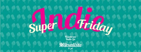 Kišobran predstavlja Super Indie Friday i Fejd!