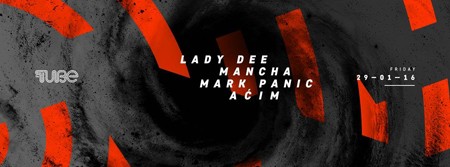 Lady Dee/ Mancha&Panic/ Acim @ The Tube