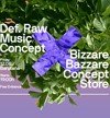 Def. Raw Music Concept (France) x Bizzare Bazzare Concept Store