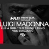 Vodimo te na Luigi Madonna event!